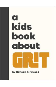 Kids Book About Grit - Duncan Kirkwood