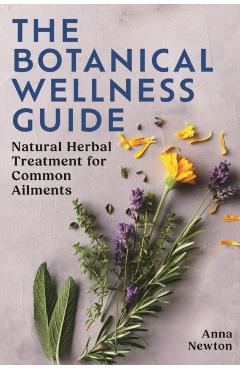 Botanical Wellness Guide - Anna Newton - Imagine 1