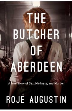 Butcher of Aberdeen - Roje Augustin - Imagine 1