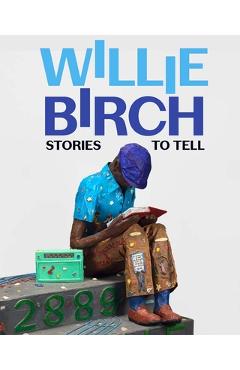 Willie Birch: Stories to Tell - Russell Lord