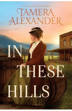In These Hills - Tamera Alexander - Imagine 1