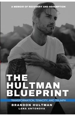 The Hultman Blueprint - Brandon Hultman