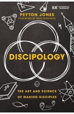 Discipology: The Art and Science of Making Disciples - Peyton Jones