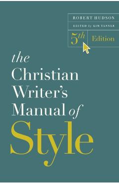 The Christian Writer's Manual of Style, 5th Edition