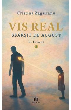 Vis real Vol.1: Sfarsit de August