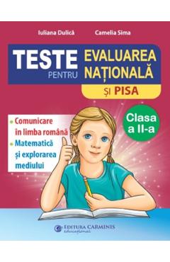 Teste pentru Evaluarea Nationala si PISA - Clasa 2 - Iuliana Dulica, Camelia Sima - CARMINIS Teste pentru Evaluarea Nationala si PISA - Clasa 2 - Iuliana Dulica, Camelia Sima - CARMINIS