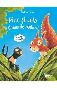 Pino si Lela. Comorile padurii. Pino si Lela. Marea calatorie - Gunther Jakobs - BOOKLET Pino si Lela. Comorile padurii. Pino si Lela. Marea calatorie - Gunther Jakobs - BOOKLET
