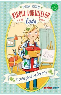 Biroul dorintelor Edda. O cutie plina cu dorinte - Suza Kolb - CORINT Biroul dorintelor Edda. O cutie plina cu dorinte - Suza Kolb - CORINT