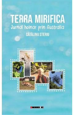 Terra mirifica. Jurnal hoinar prin Australia