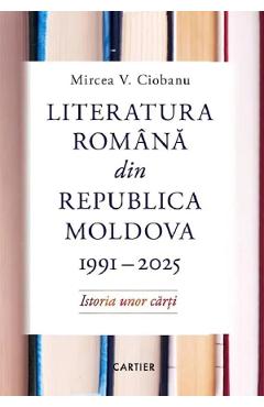 Literatura romana din Republica Moldova 1991-2025