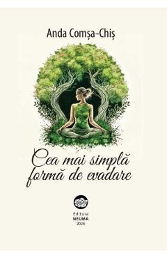 Cea mai simpla forma de evadare - Anda Comsa-Chis