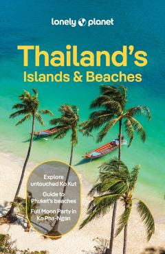 Lonely Planet Thailand's Islands & Beaches - Austin|meier Lonely Planet|bush