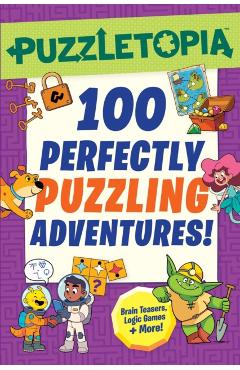 Puzzletopia: 100 Perfectly Puzzling Adventures! -