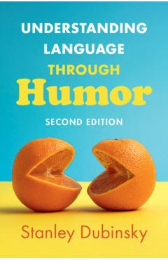 Understanding Language Through Humor - Stanley Dubinsky