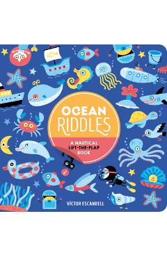 Ocean Riddles: A Nautical Lift-The-Flap Book - Victor Escandell