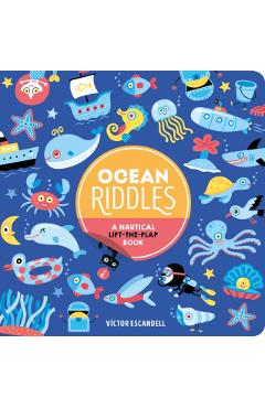 Ocean Riddles: A Nautical Lift-The-Flap Book - Victor Escandell