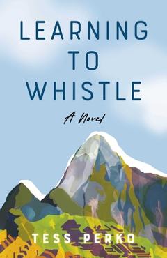 Learning to Whistle - Tess Perko