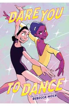 Dare You to Dance: (A Graphic Novel) - Rebecca Mock