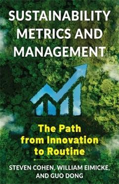 Sustainability Metrics and Management: The Path from Innovation to Routine - Steven Cohen