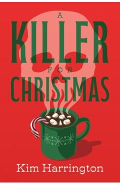 A Killer for Christmas - Kim Harrington