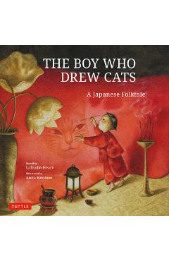 The Boy Who Drew Cats: A Japanese Folktale - Lafcadio Hearn