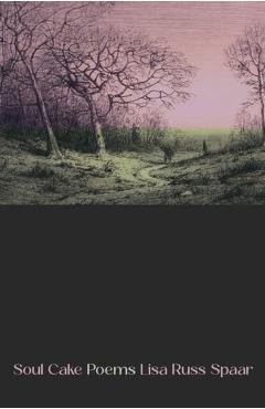 Soul Cake: Poems - Lisa Russ Spaar - Imagine 1