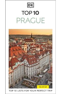 DK Top 10 Prague: Top 10 Lists for Your Perfect Trip, Plus an All-Weather Folded Map -
