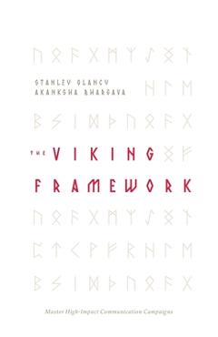 The VIKING Framework: Master High-Impact Communication Campaigns - Stanley Glancy