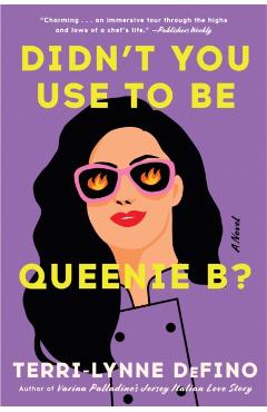 Didn't You Use to Be Queenie B? - Terri-lynne Defino
