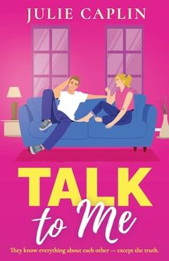 Talk to Me: An utterly irresistible, friends-to-lovers romance from the bestselling author - Julie Caplin