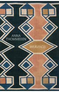 Anna Thommesen: Weavings - Anna Thommesen