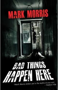 Bad Things Happen Here - Mark Morris
