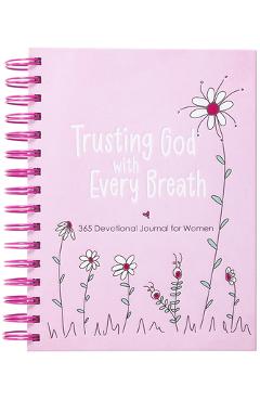 Trusting God with Every Breath: 365 Devotional Journal for Women - Amy Mecham