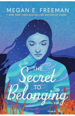 The Secret to Belonging - Megan E. Freeman