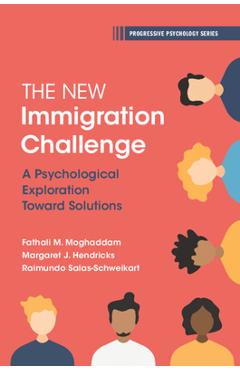 The New Immigration Challenge - Fathali M. Moghaddam