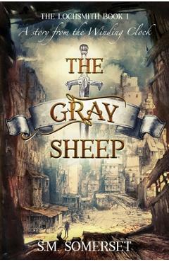 The Gray Sheep: The Lochsmith Book I - S. M. Somerset