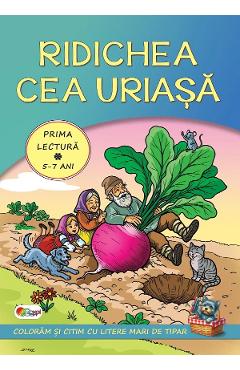 Ridichea cea uriasa. Prima lectura 5-7 ani - ROXEL CART Ridichea cea uriasa. Prima lectura 5-7 ani - ROXEL CART