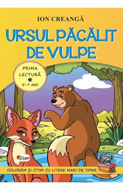 Ursul pacalit de vulpe. Prima lectura 5-7 ani - Ion Creanga - ROXEL CART Ursul pacalit de vulpe. Prima lectura 5-7 ani - Ion Creanga - ROXEL CART