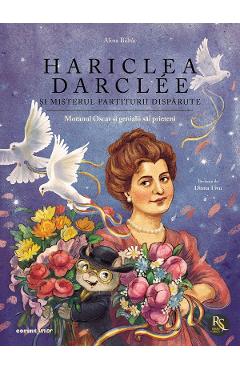 Hariclea Darclee si misterul partiturii disparute. Seria Motanul Oscar si genialii sai prieteni - Alina Baltac - CORINT Hariclea Darclee si misterul partiturii disparute. Seria Motanul Oscar si genialii sai prieteni - Alina Baltac - CORINT