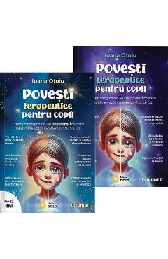 Pachet 2 volume: Povesti terapeutice pentru copii - Ioana Otoiu - GOLD Pachet 2 volume: Povesti terapeutice pentru copii - Ioana Otoiu - GOLD