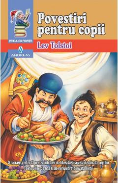 Povestiri pentru copii - Lev Tolstoi - ANDREAS Povestiri pentru copii - Lev Tolstoi - ANDREAS