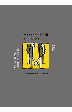 eBook Metoda clinica a lui Bion - R.D. Hinshelwood