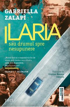 eBook Ilaria sau drumul spre nesupunere - Gabriella Zalapi
