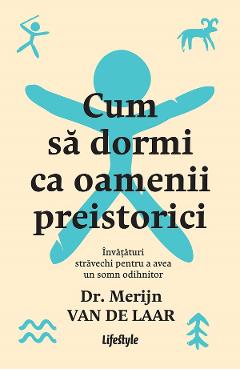 eBook Cum sa dormi ca oamenii preistorici - Merijn Van De Laar