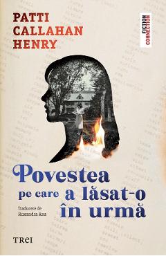 eBook Povestea pe care a lasat-o in urma - Patti Callahan Henry