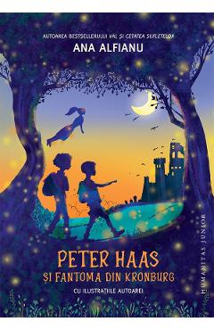 Peter Haas si fantoma din Kronburg - Ana Alfianu - HUMANITAS Peter Haas si fantoma din Kronburg - Ana Alfianu - HUMANITAS
