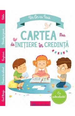 Un an cu Isus. Cartea mea de initiere in credinta - Sabine du Mesnil - GALAXIA GUTENBERG Un an cu Isus. Cartea mea de initiere in credinta - Sabine du Mesnil - GALAXIA GUTENBERG