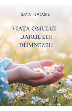 Viata omului - Darul lui Dumnezeu