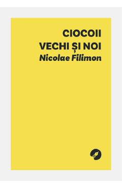 Ciocoii vechi si noi