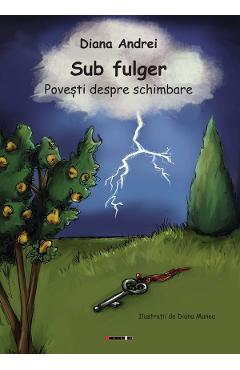 Sub fulger. Povesti despre schimbare